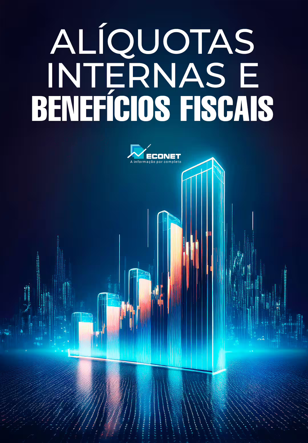 Imagem mostra gráficos digitais de barras iluminados em tons de azul e laranja, simbolizando análise de dados e informações fiscais, com o título "Alíquotas Internas e Benefícios Fiscais" destacado na parte superior.